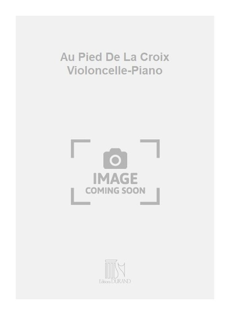 Au Pied De La Croix Violoncelle-Piano